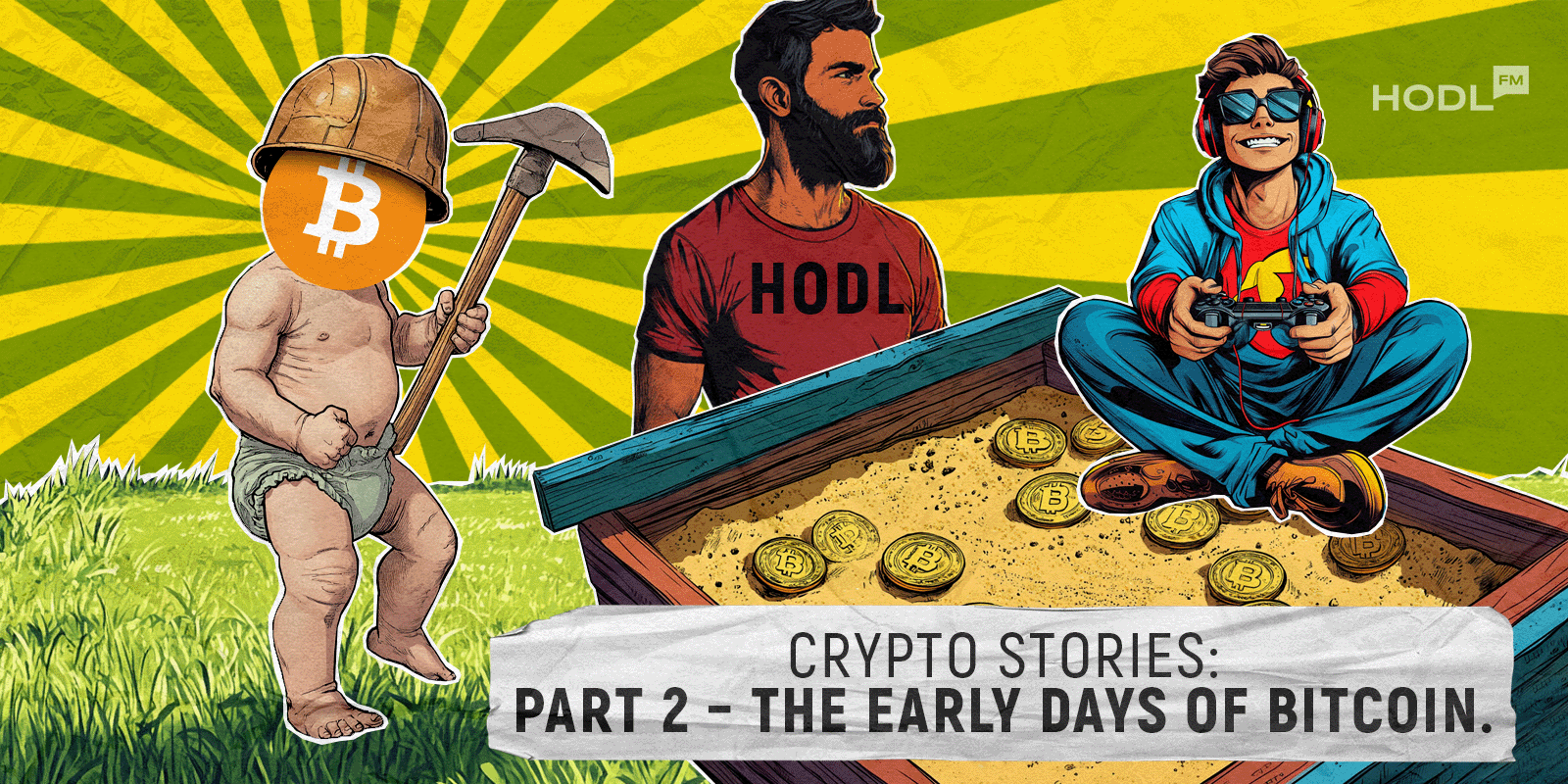 Crypto Stories 2 Crypto Stories. Part 2: The Early Days of Bitcoin History 2009-2012 Crypto Stories 2 Crypto Stories. Part 2: The Early Days of Bitcoin History 2009-2012